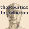 Psychoacoustics: An Introduction Psychoacoustics-w990