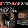Mixing on headphones is the new normal mixing-on-headphones